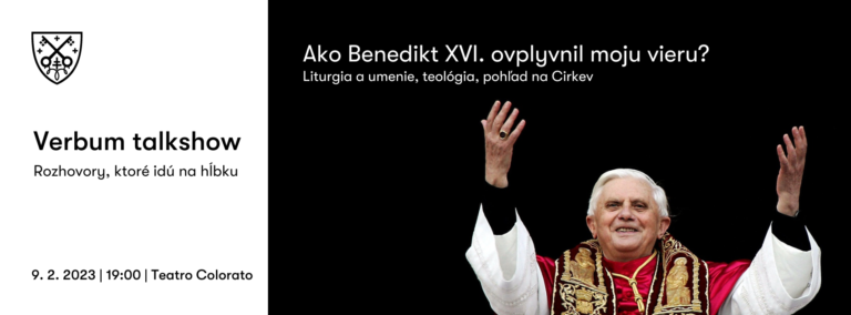 Ako Benedikt XVI. ovplyvnil moju vieru? Pozývame vás na druhé stretnutie zo série Verbum talkshow